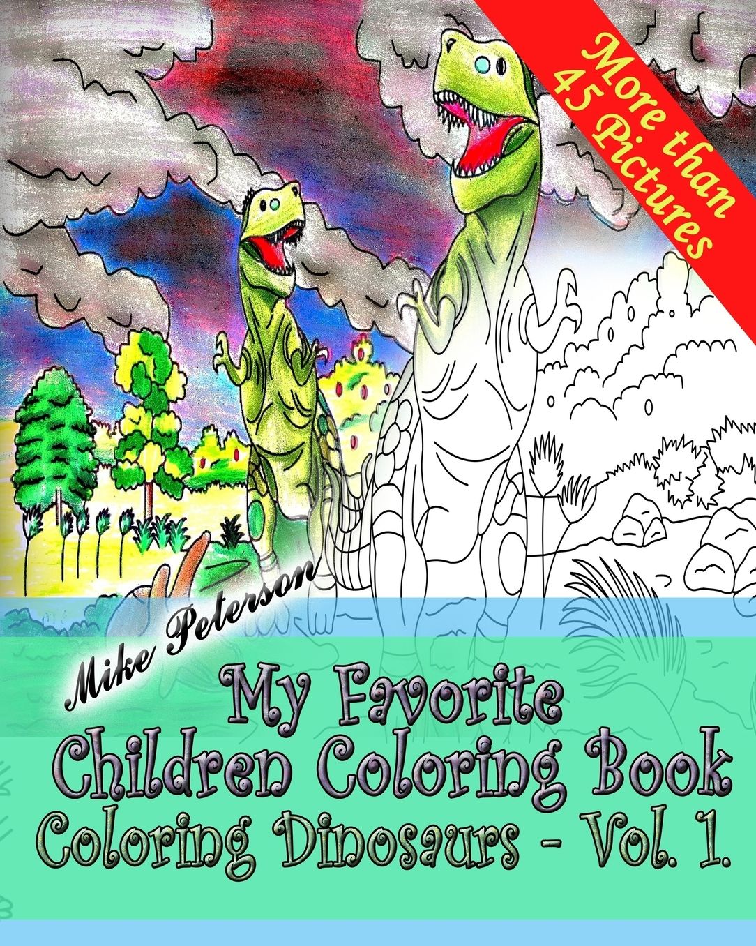 Coloring Dinosaurs Vol.1. - My Favorite Children Coloring Book: Coloring Book for Adults, Grown Ups Kids and Children -