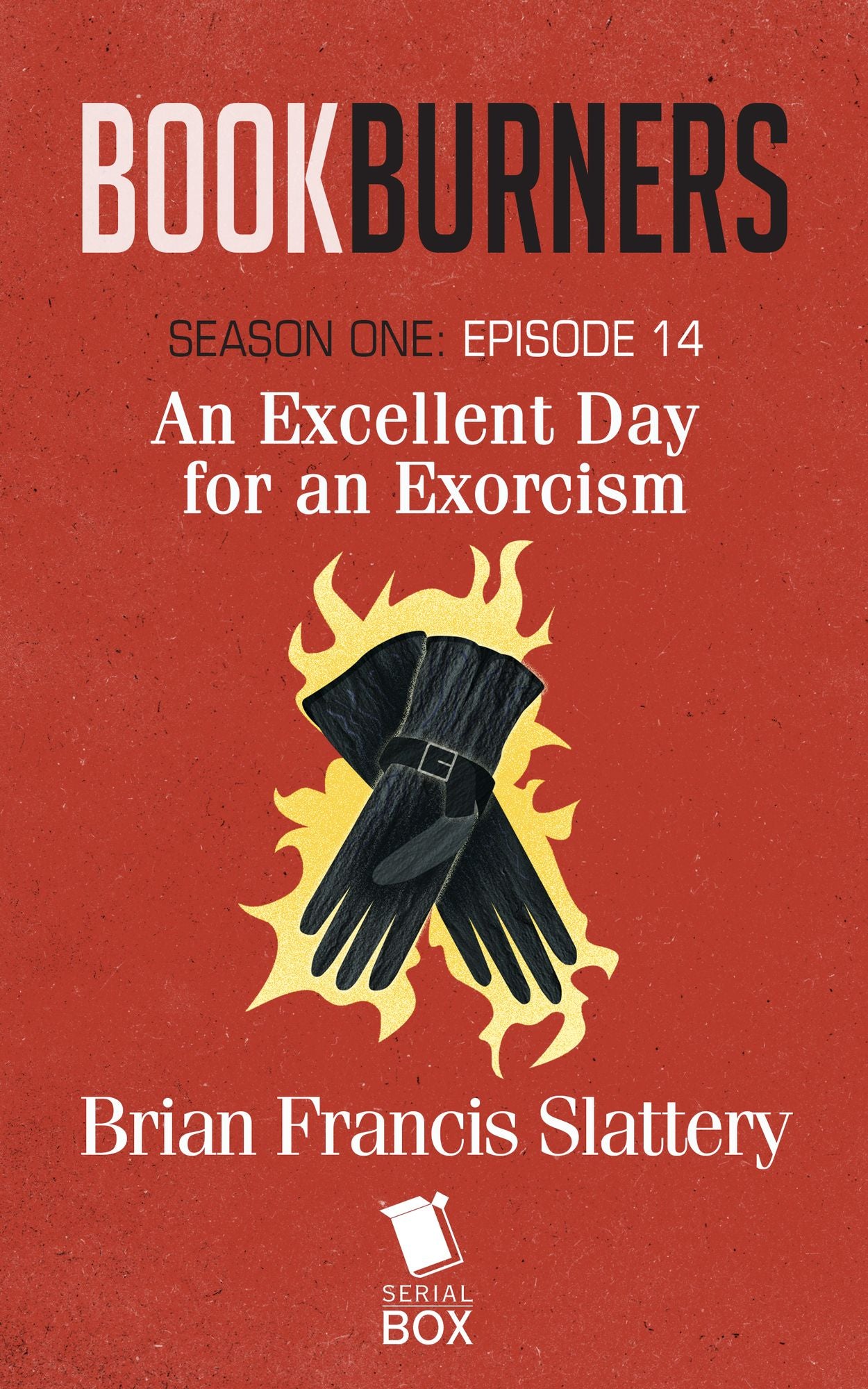 An Excellent Day For An Exorcism (Bookburners Season 1 Episode 14)