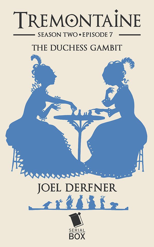 The Duchess Gambit (Tremontaine Season 2 Episode 7)