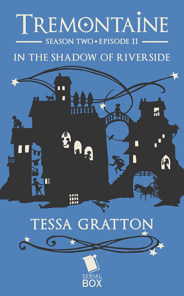 In the Shadow of Riverside (Tremontaine Season 2 Episode 11)