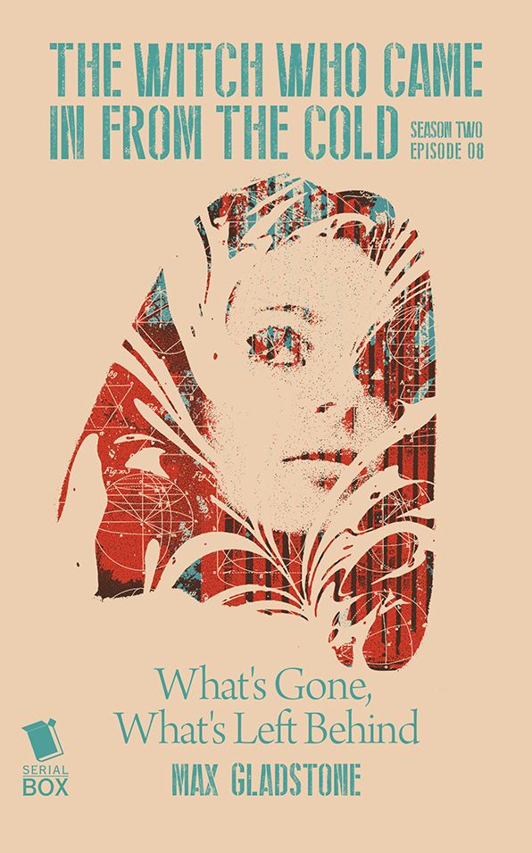 What's Gone, What's Left Behind (The Witch Who Came in from the Cold Season 2 Episode 8)
