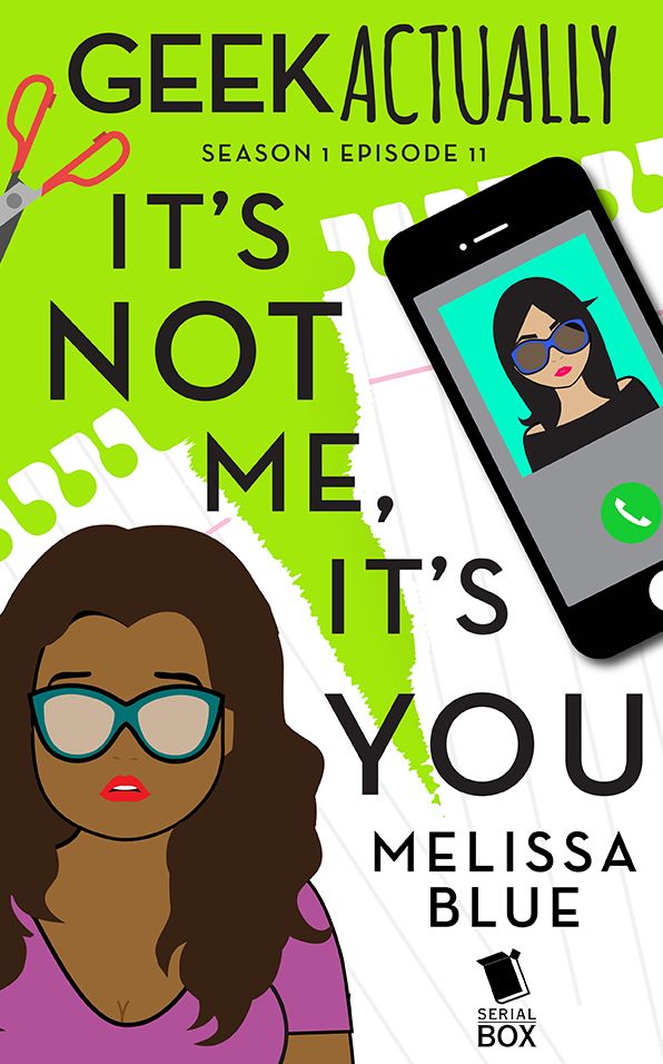 It's Not Me, It's You (Geek Actually Season 1 Episode 11)