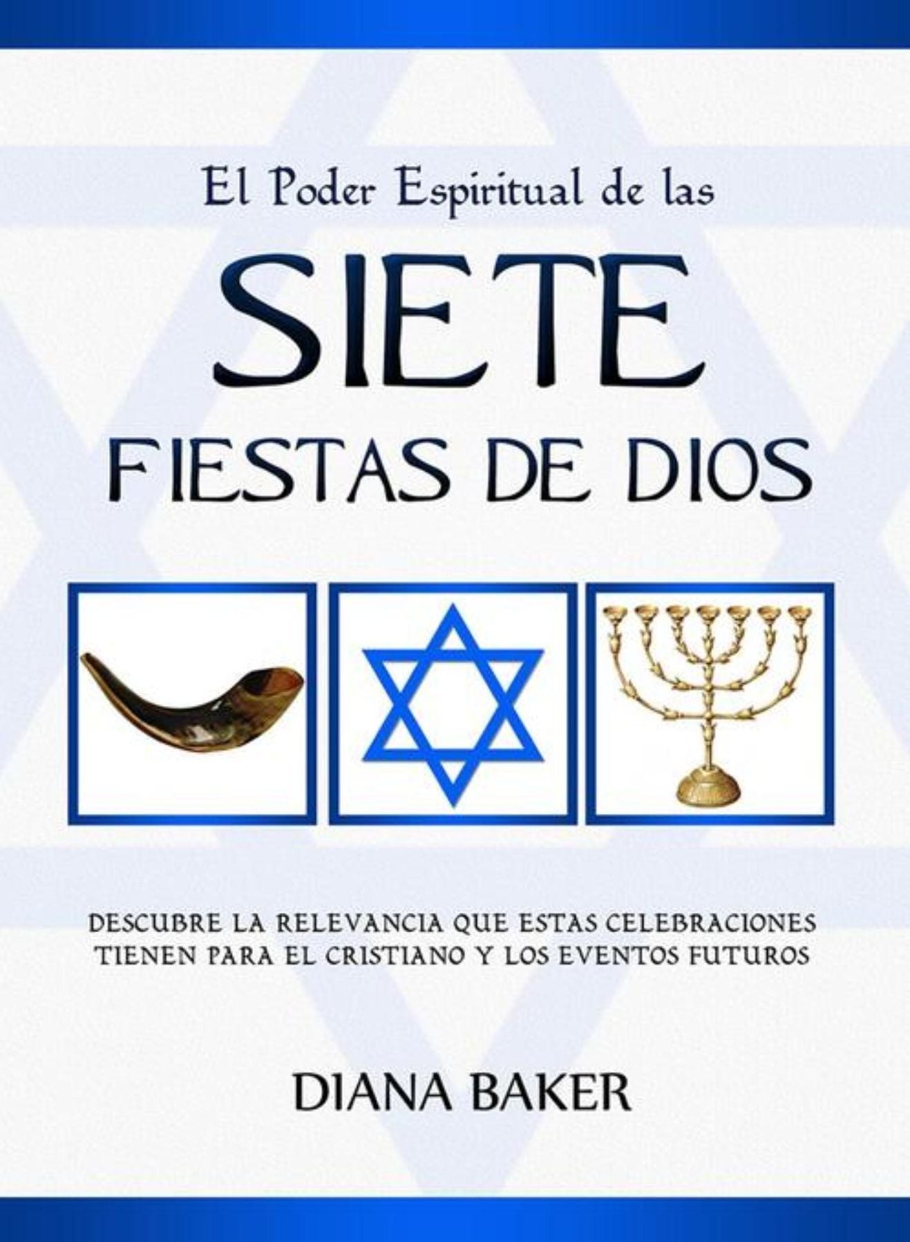 El Poder Espiritual de las Siete Fiestas de Dios: Descubre la relevancia que estas celebraciones tienen para el cristiano y los eventos futuros