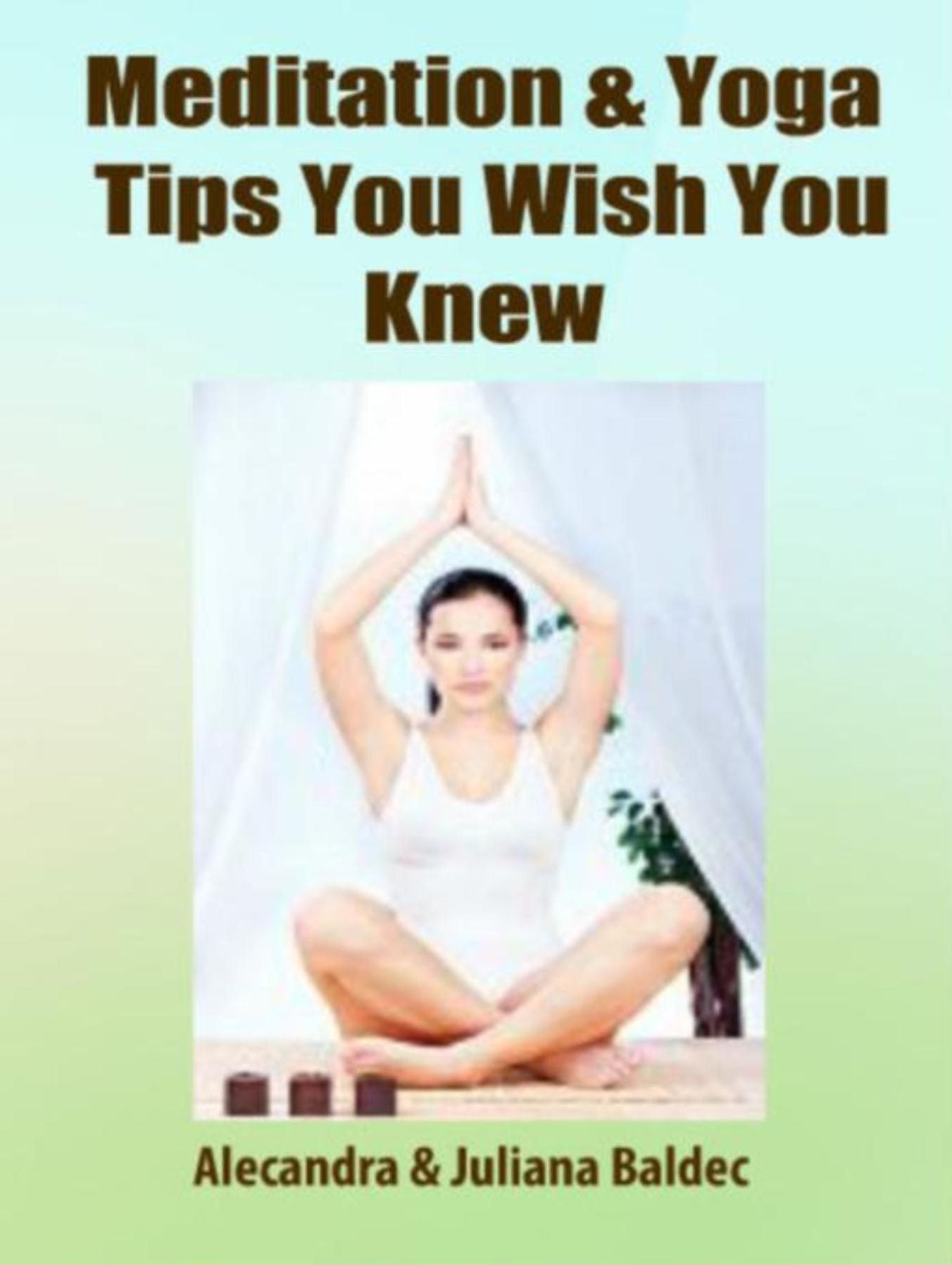 Meditation & Yoga Tips You Wish You Knew! - 3 In 1 Box: 3 In 1 Box Set: Book 1: 15 Amazing Yoga Ways To A Blissful & Clean Body & Mind Book 2: Daily Yoga Ritual Book 3: Turbaned Gurus, Sing-Song Mantras & Body Contortions - Volume 1