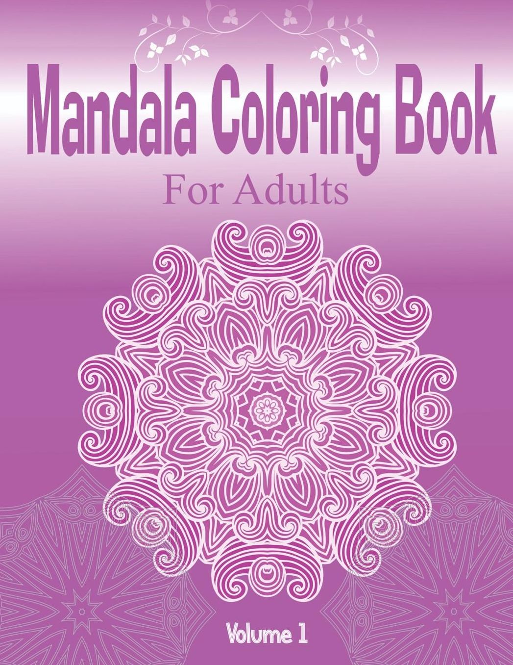 Mandala Coloring Book For Adults ( Volume 1): For Meditation and Relaxation