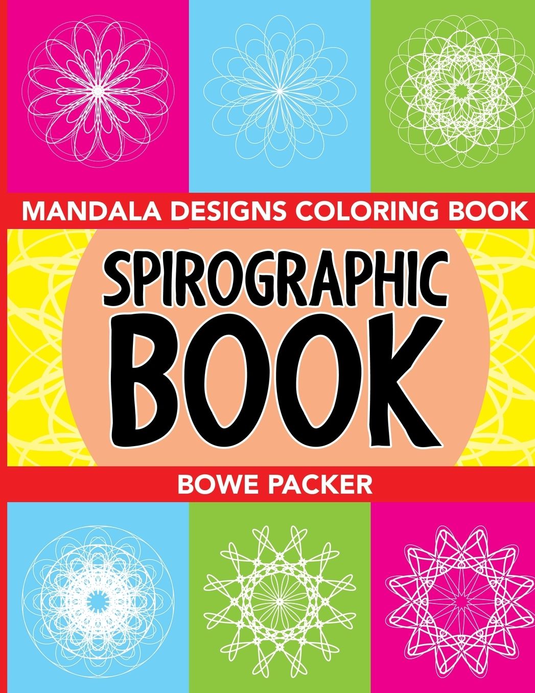 Spirographic Book: Mandala Designs Coloring Book