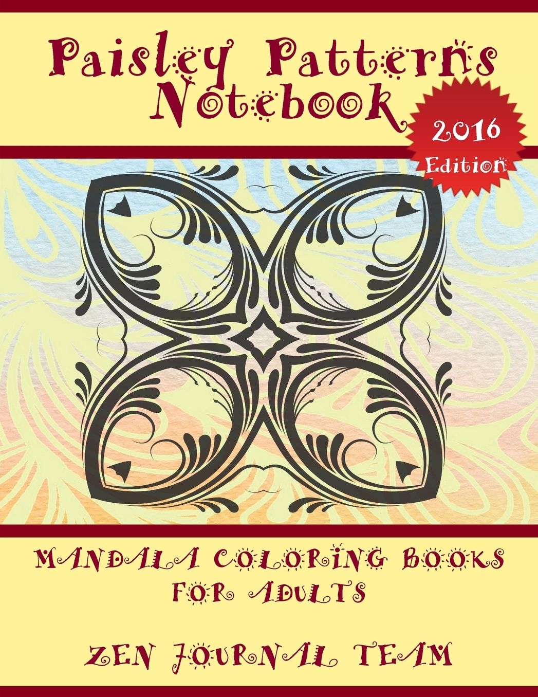 Paisley Patterns Notebook (Mandala Coloring Books For Adults): Decorative Arts Book For Grown-Ups