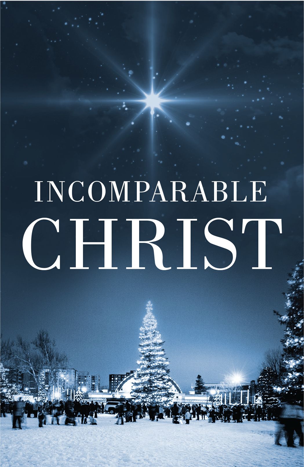 Incomparable Christ (Pack of 25)