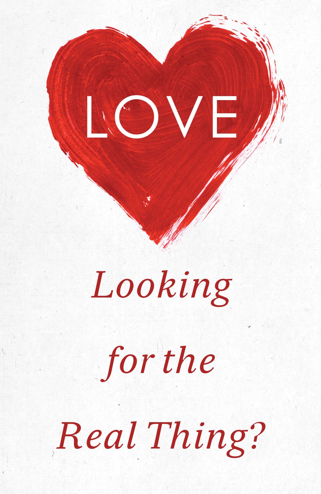 Love: Looking for the Real Thing? (Pack of 25)