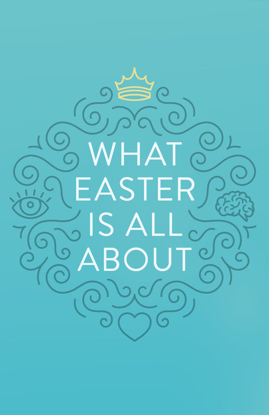 What Easter Is All about (Pack of 25)