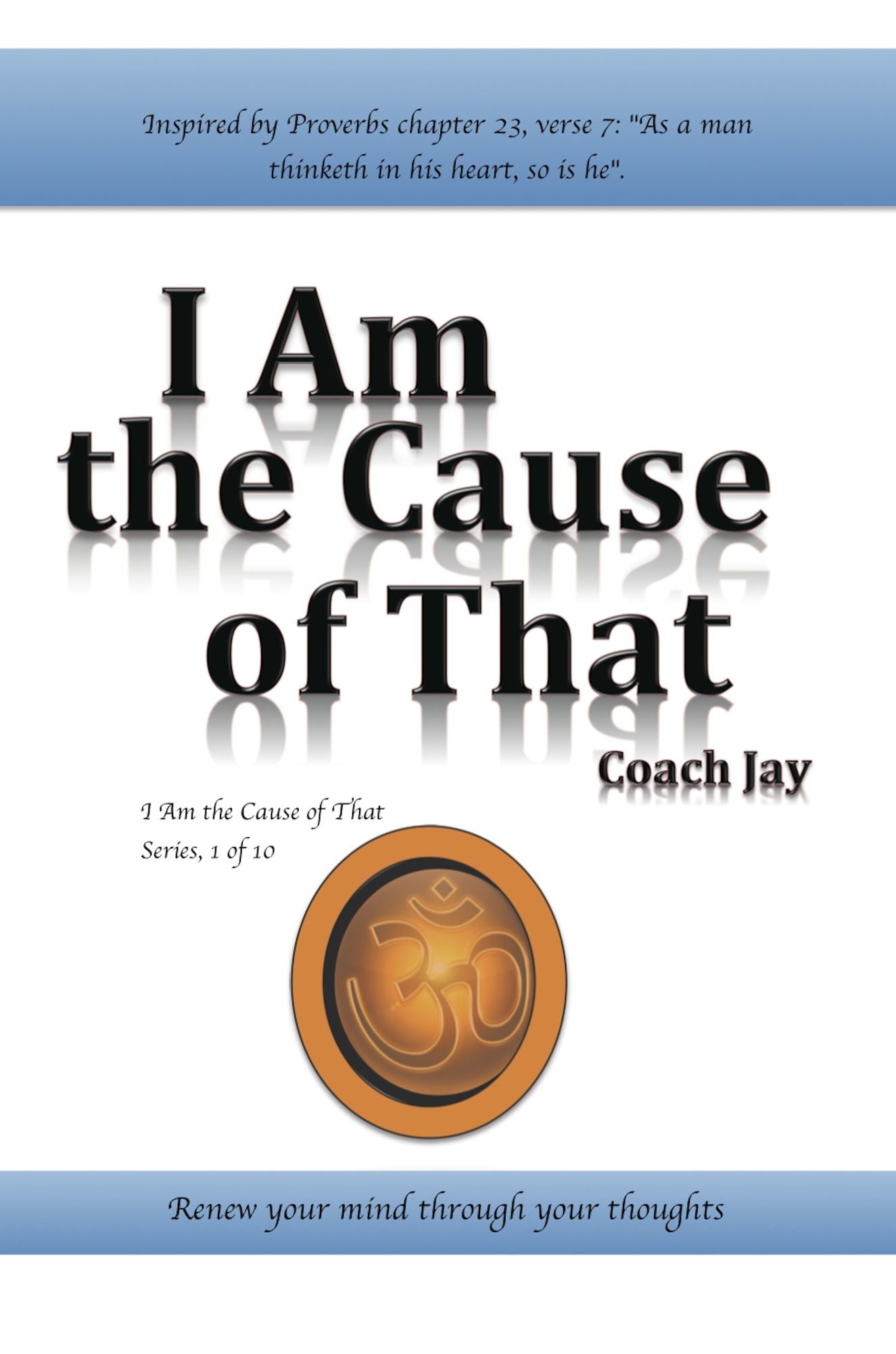 I Am the Cause of That