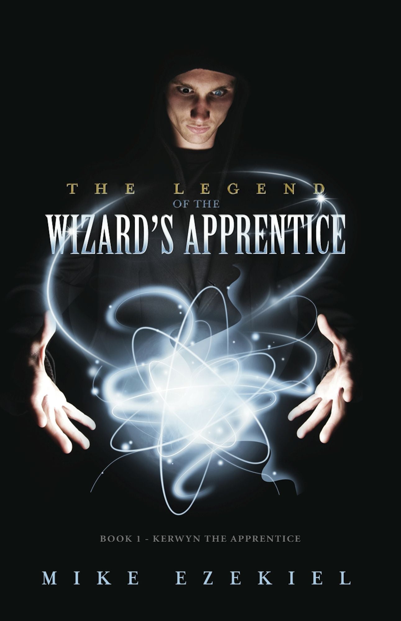 The Legend of the Wizard's Apprentice: Book 1 - Kerwyn the Apprentice