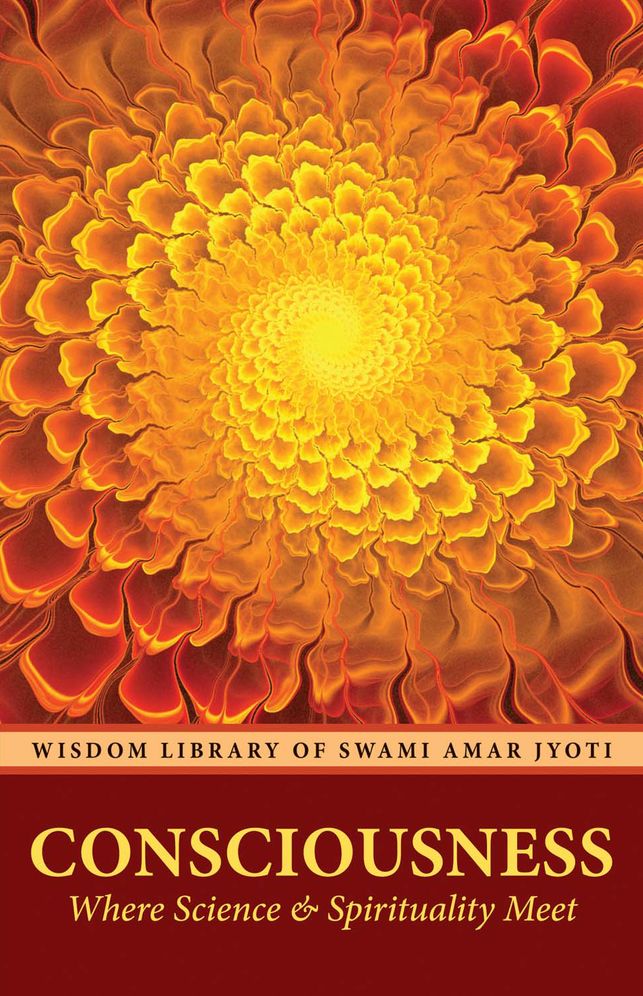 CONSCIOUSNESS: Where Science and Spirituality Meet