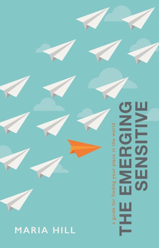 The Emerging Sensitive: A Guide for Finding Your Place in the World