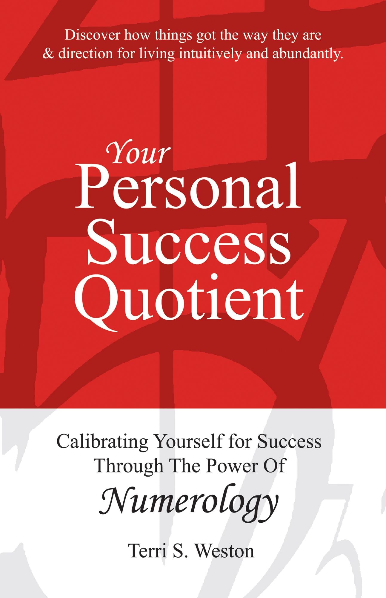 Your Personal Success Quotient: Calibrating Yourself for Success Through the Power of Numerology