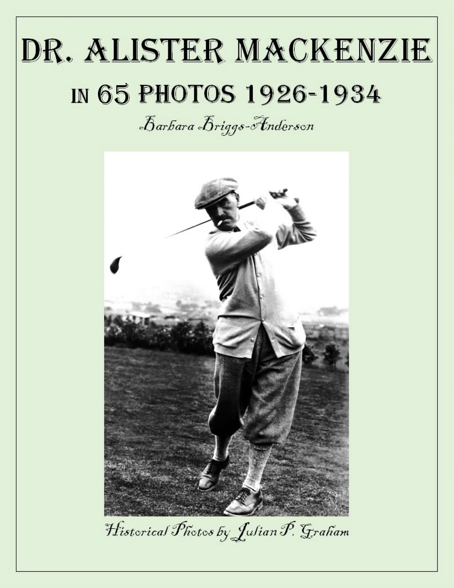 Dr. Alister MacKenzie in 65 Photos 1926-1934