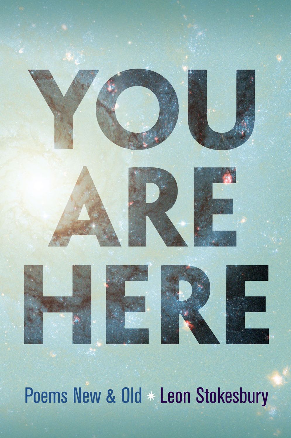 You Are Here: Poems New & Old