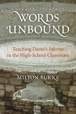 Words Unbound: Teaching Dante's Inferno in the High School Classroom