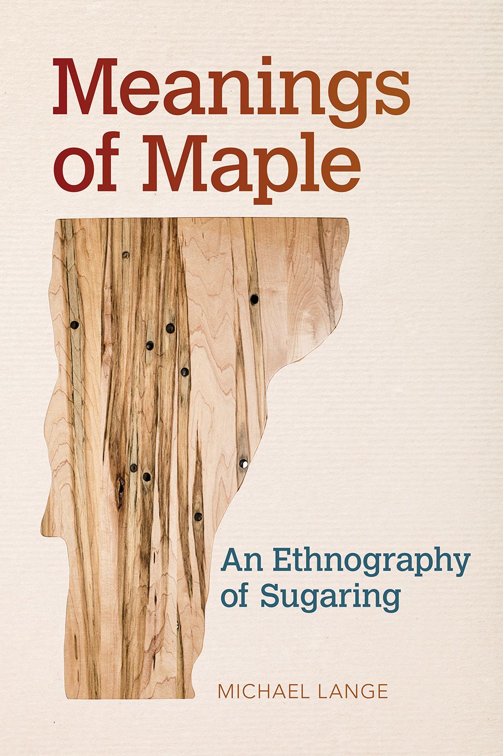 Meanings of Maple: An Ethnography of Sugaring