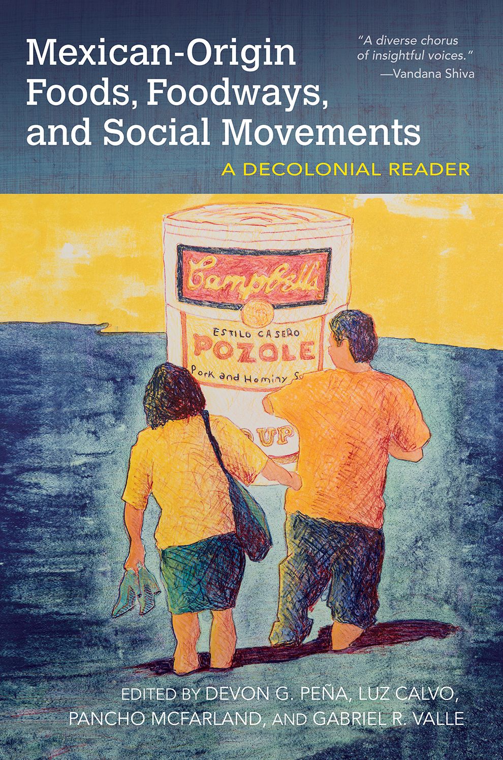 Mexican-Origin Foods, Foodways, and Social Movements: A Decolonial Reader