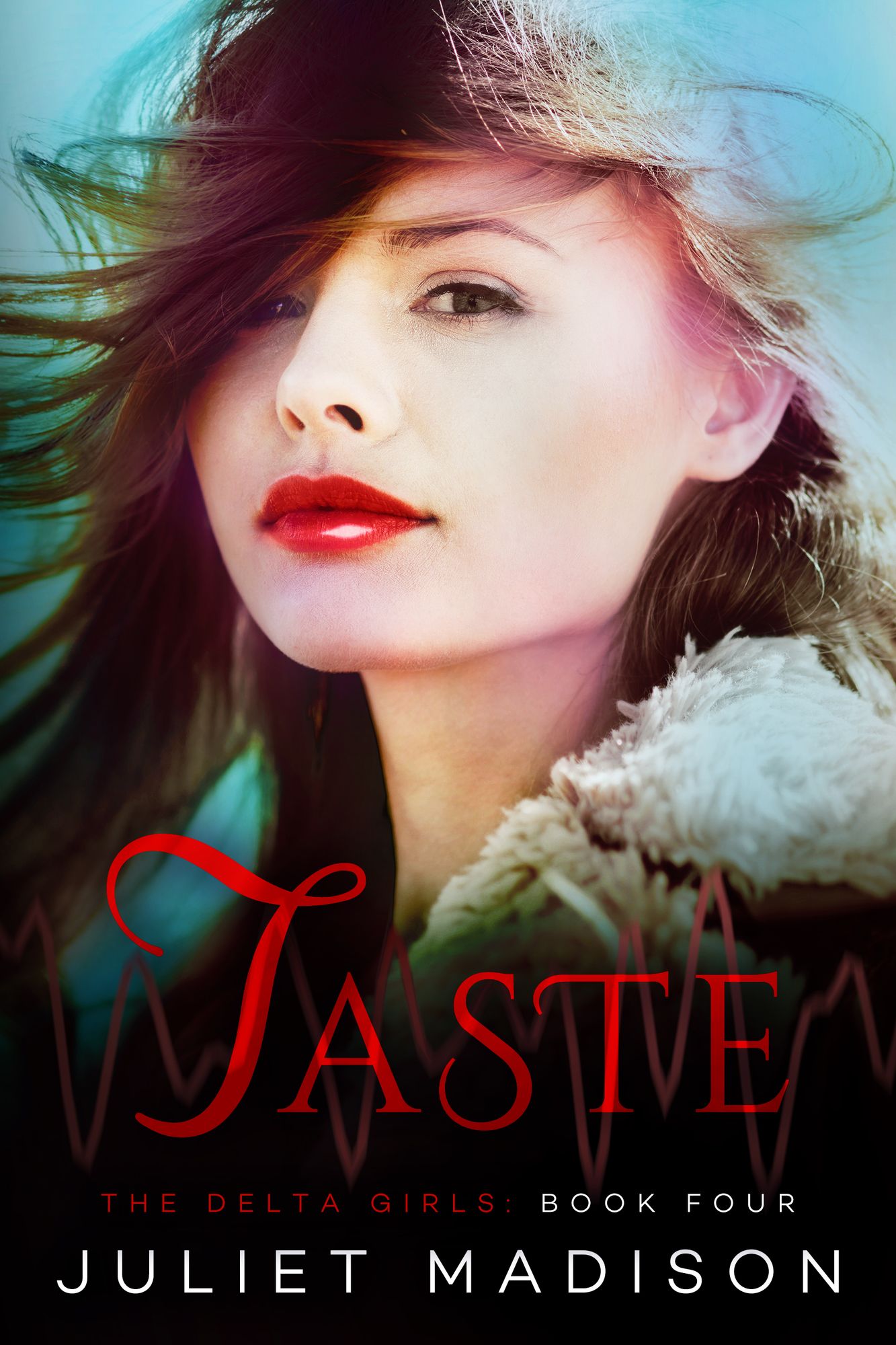 Taste: The Delta Girls - Book Four