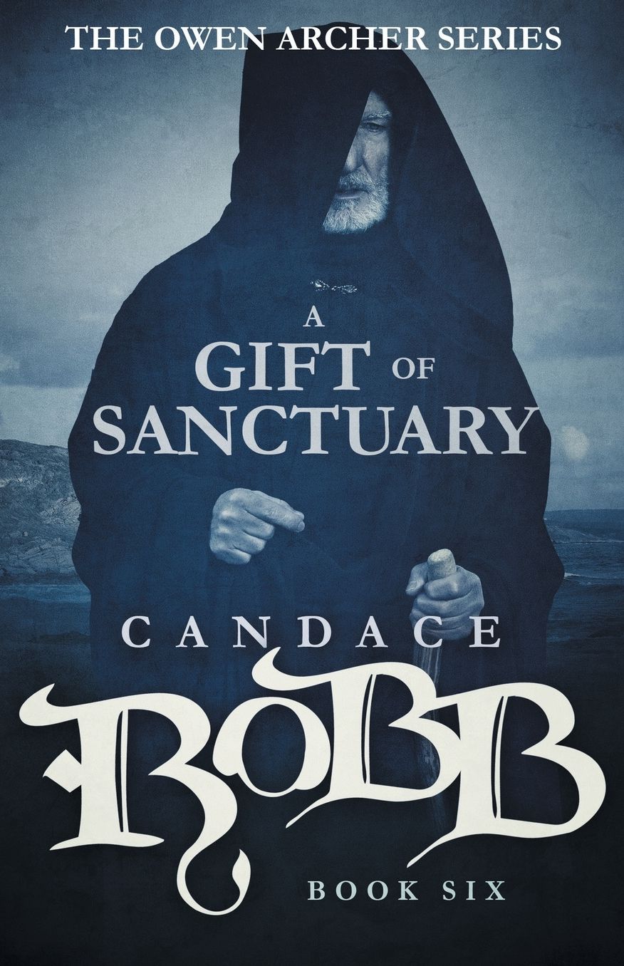 A Gift of Sanctuary: The Owen Archer Series - Book Six