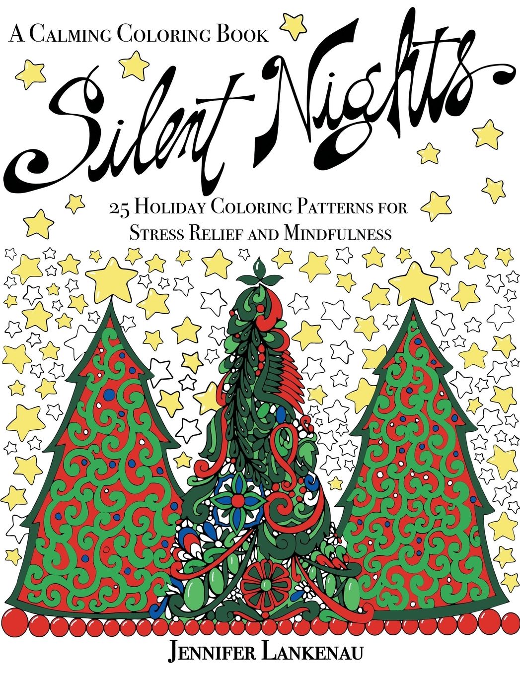 Silent Nights: 25 Holiday Coloring Patterns for Stress Relief and Mindfulness (8.5 x 11)