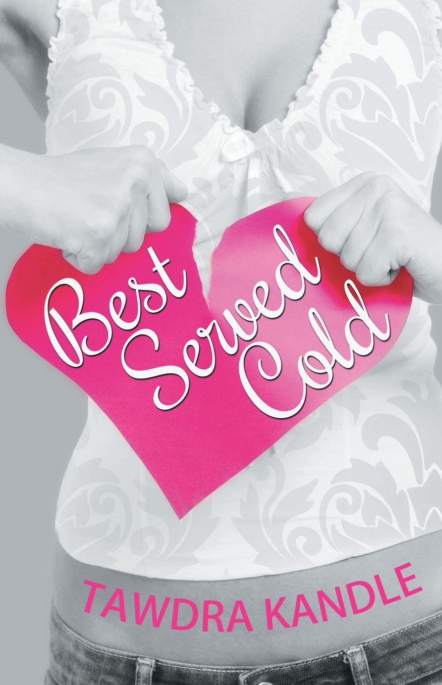 Best Served Cold: A Perfect Dish Romance, Book 1