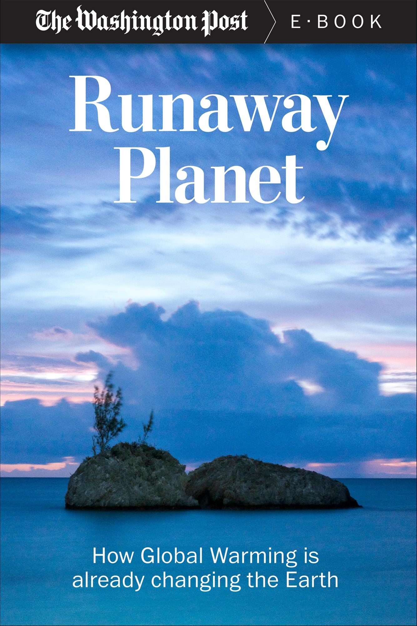 Runaway Planet: How Global Warming is Already Changing the Earth