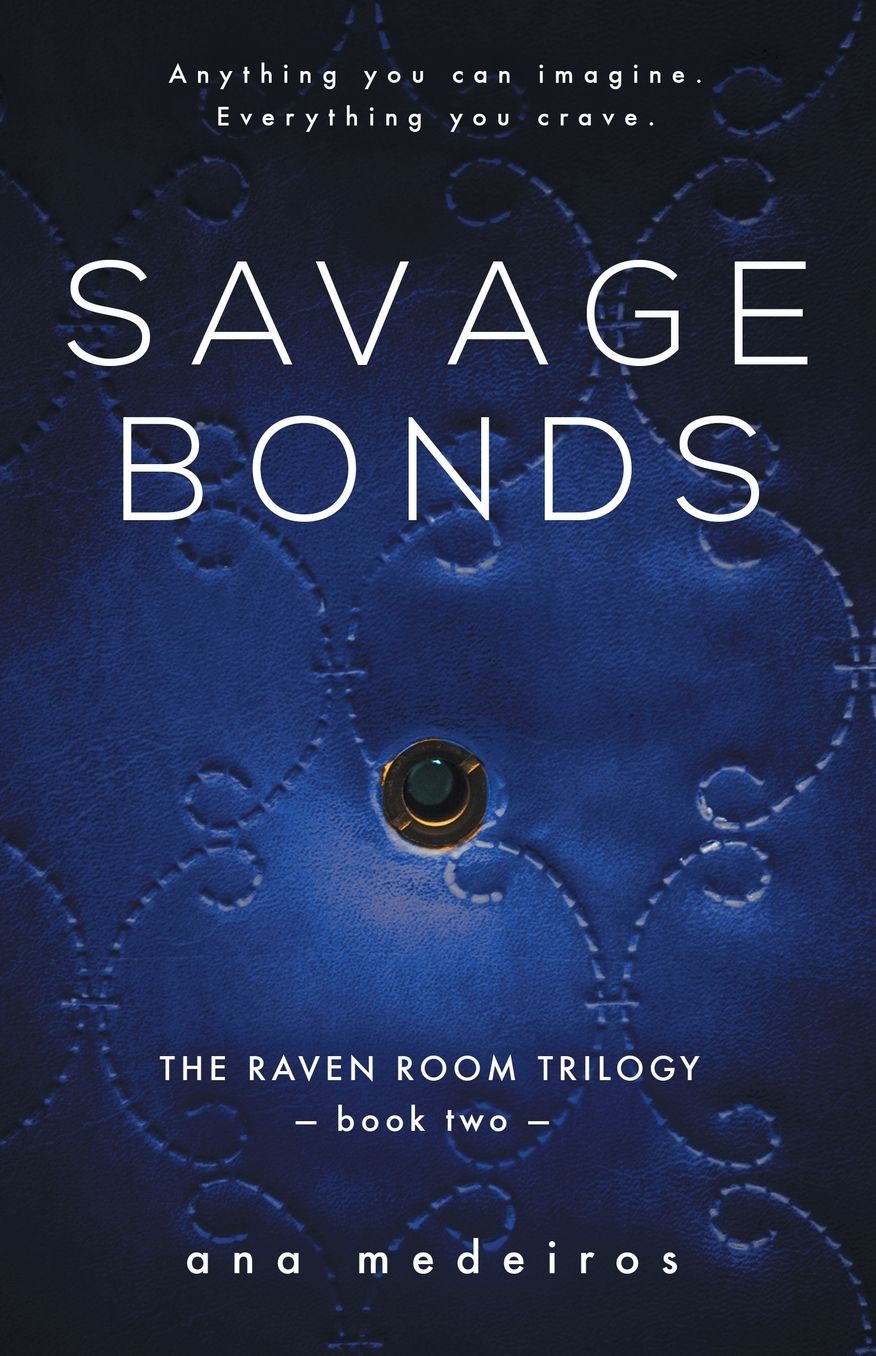 Savage Bonds: The Raven Room Trilogy - Book Two