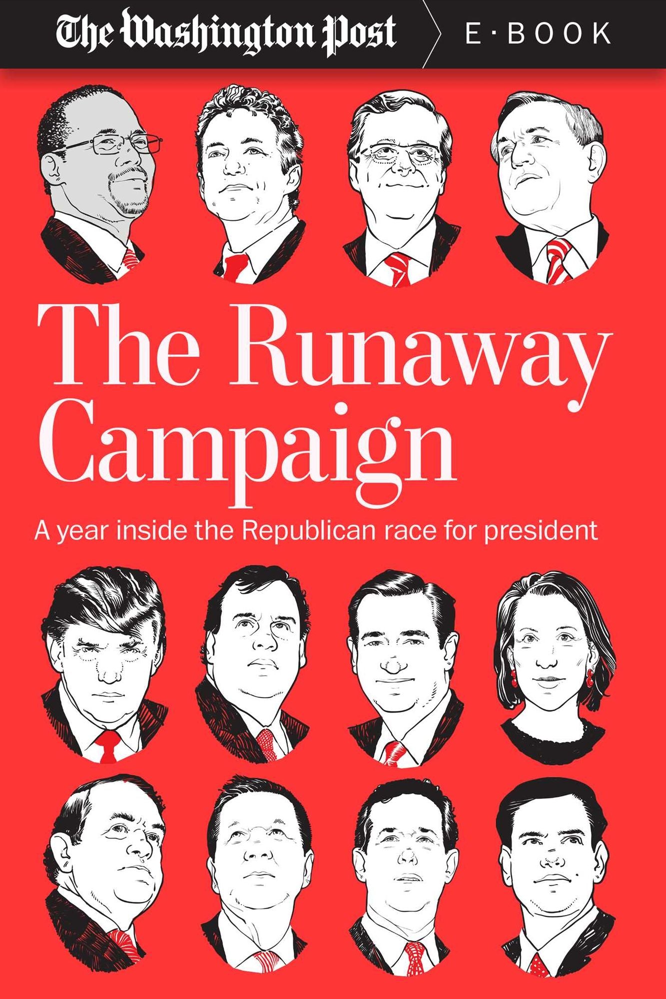 The Runaway Campaign: A Year Inside the Republican Race for President