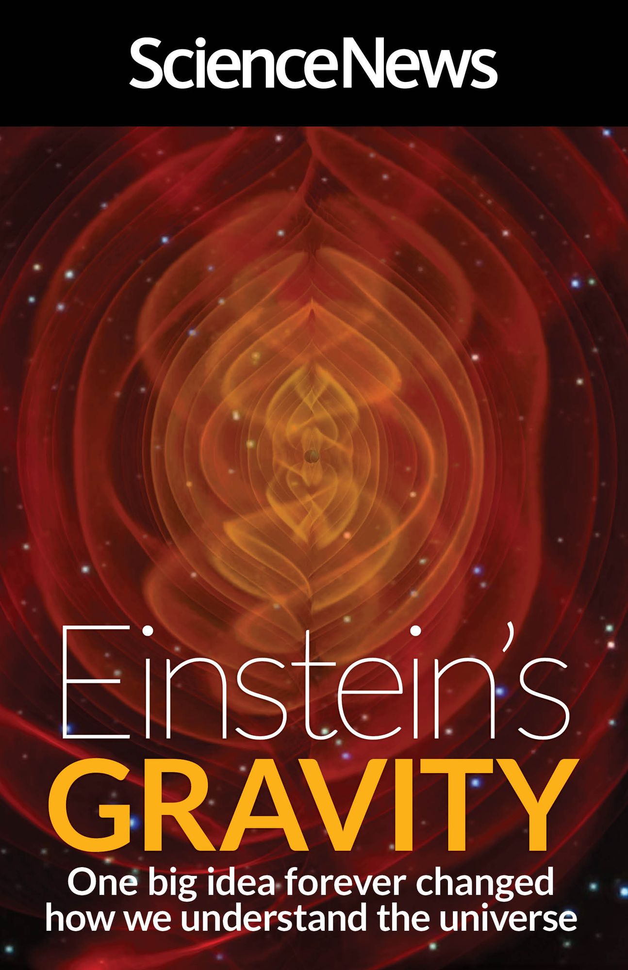 Einstein's Gravity: One Big Idea Forever Changed How We Understand the Universe