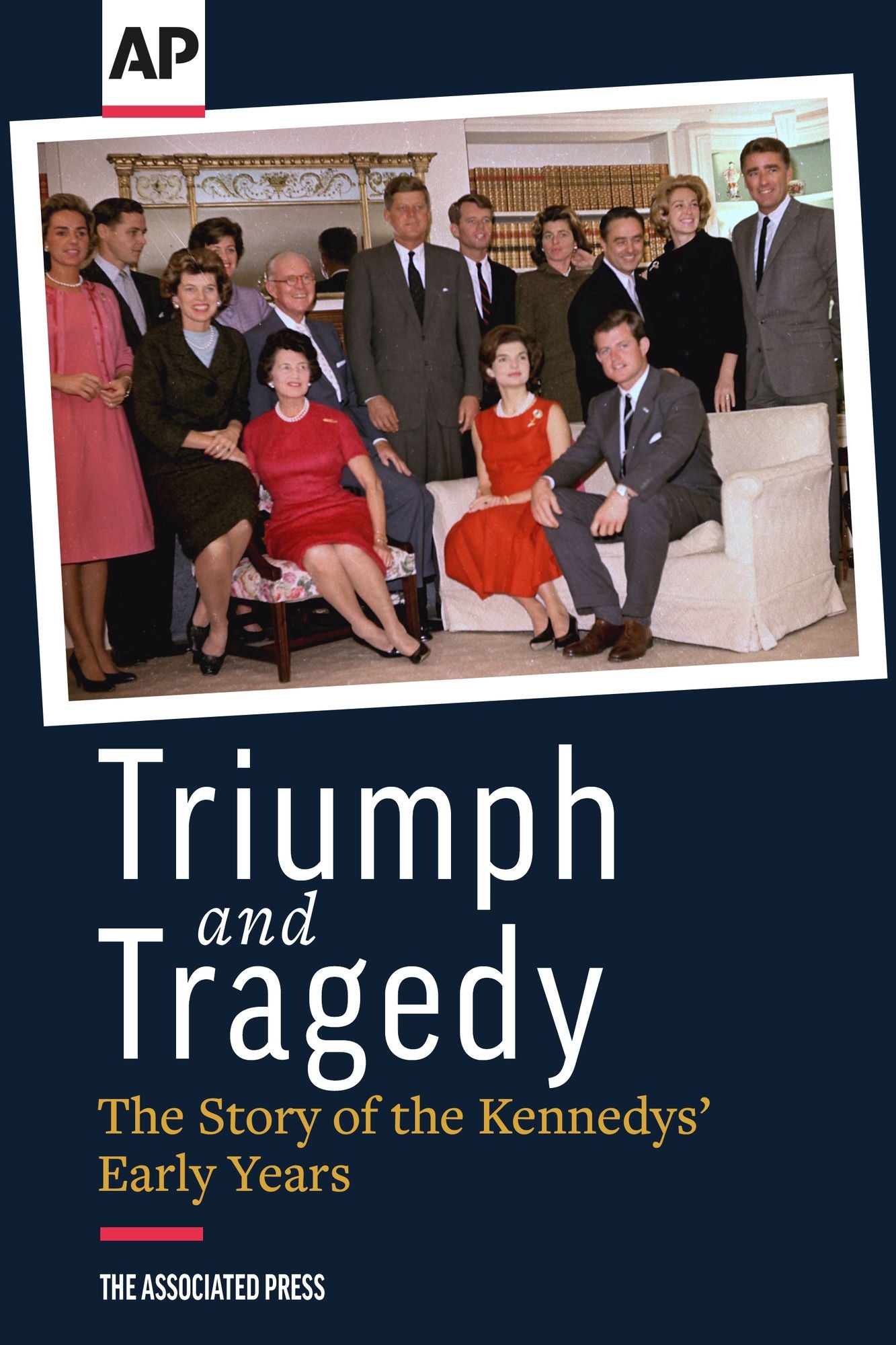Triumph and Tragedy: The Story of the Kennedys' Early Years