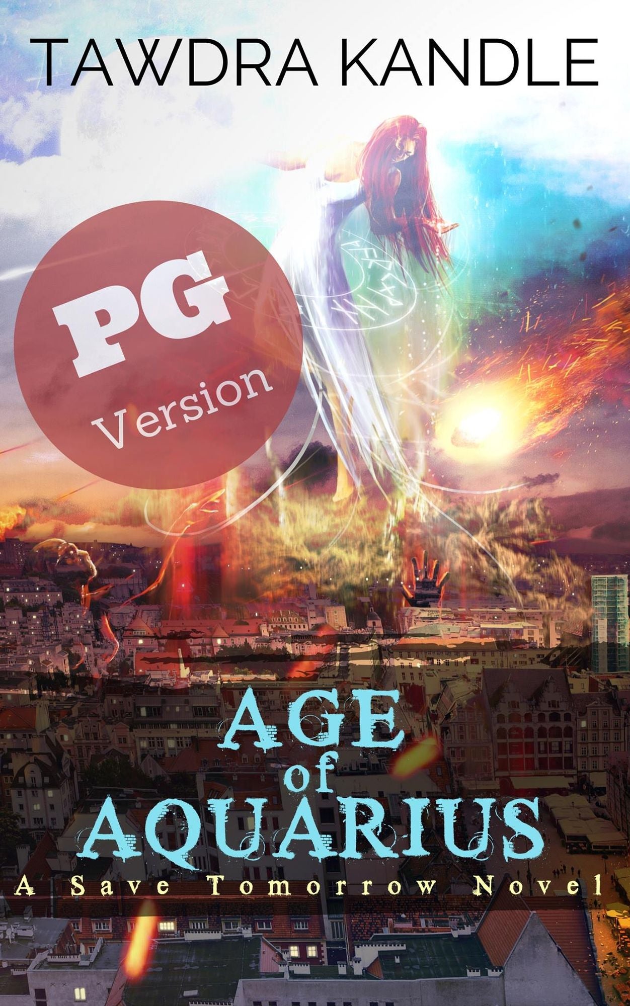 Age of Aquarius (PG edition): A Save Tomorrow Apocalyptic Novel