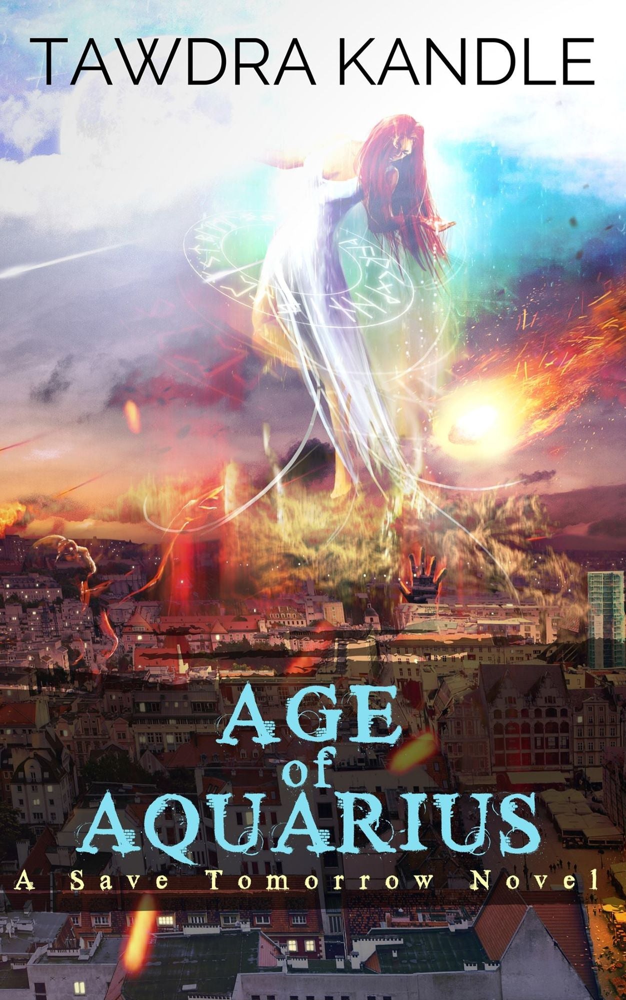Age of Aquarius: A Save Tomorrow Apocalyptic Novel