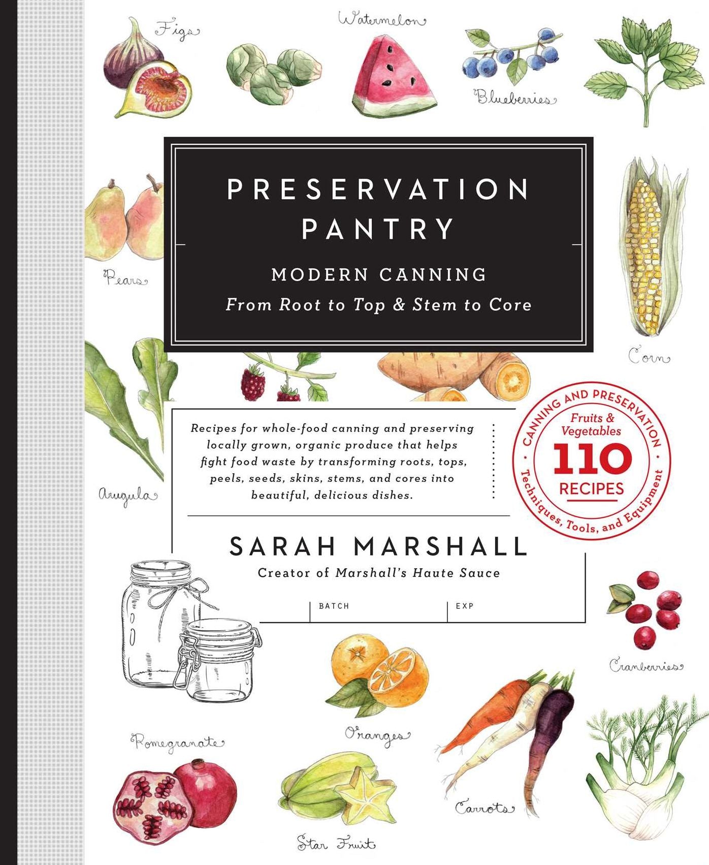 Preservation Pantry: Modern Canning From Root to Top & Stem to Core
