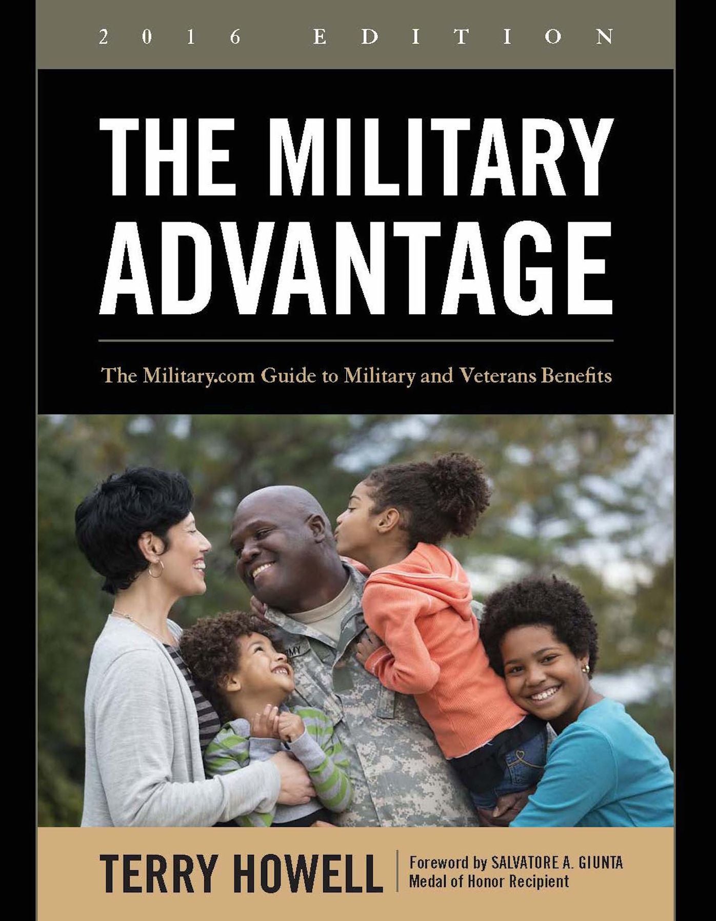 The Military Advantage, 2016 Edition: The Military.com Guide to Military and Veterans Benefits