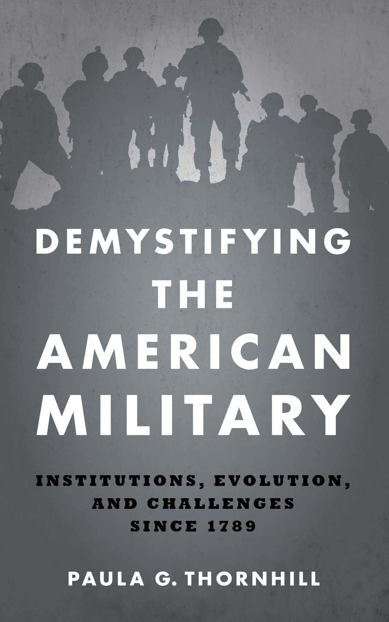 Demystifying the American Military: Institutions Evolution and Challenges Since 1789