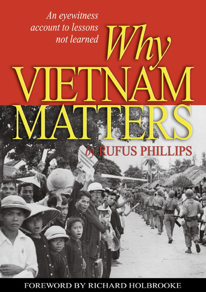Why Vietnam Matters: An Eyewitness Account of Lessons Not Learned