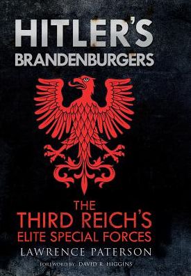 Hitler's Brandenburgers: The Third Reich's Elite Special Forces