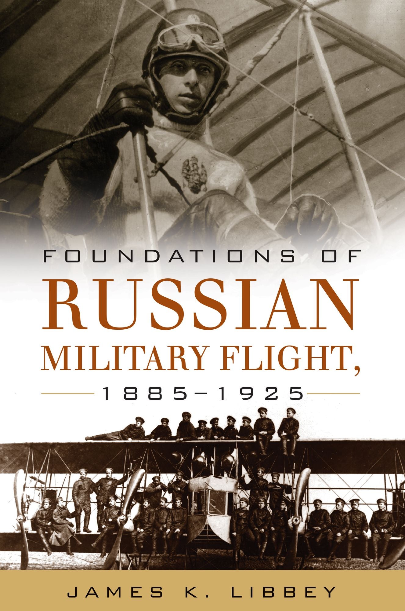 Foundations of Russian Military Flight 1885-1925