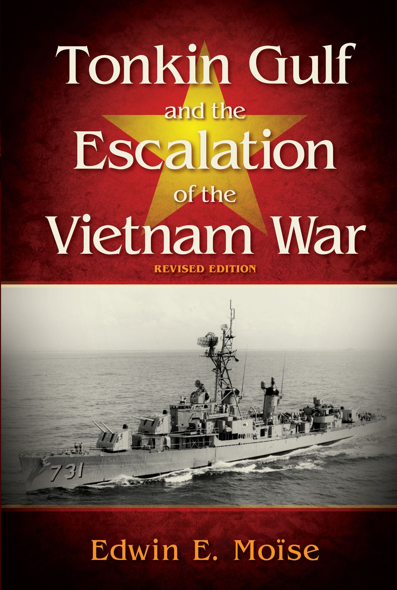 Tonkin Gulf and the Escalation of the Vietnam War Revised Edition