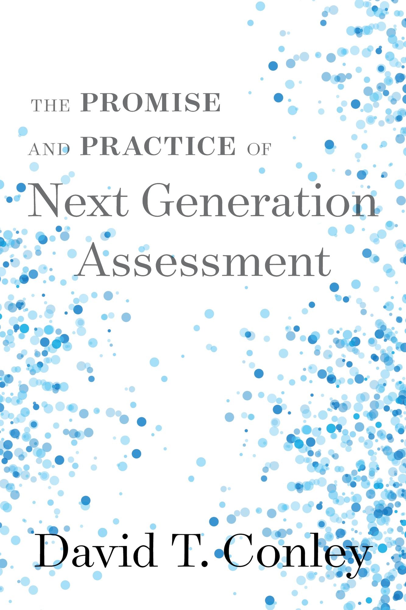 The Promise and Practice of Next Generation Assessment