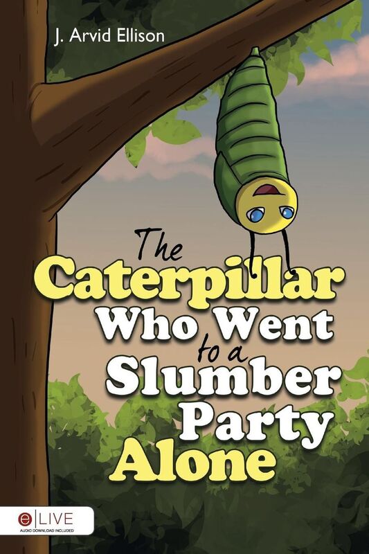 The Caterpillar Who Went to a Slumber Party Alone