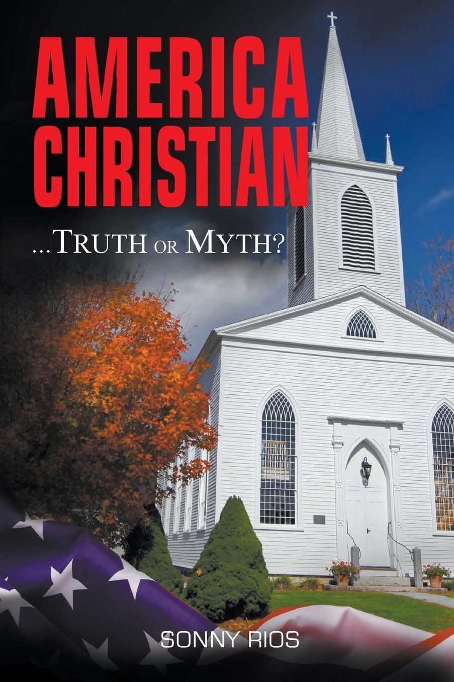 America Christian... Truth Or Myth?: with Addendum