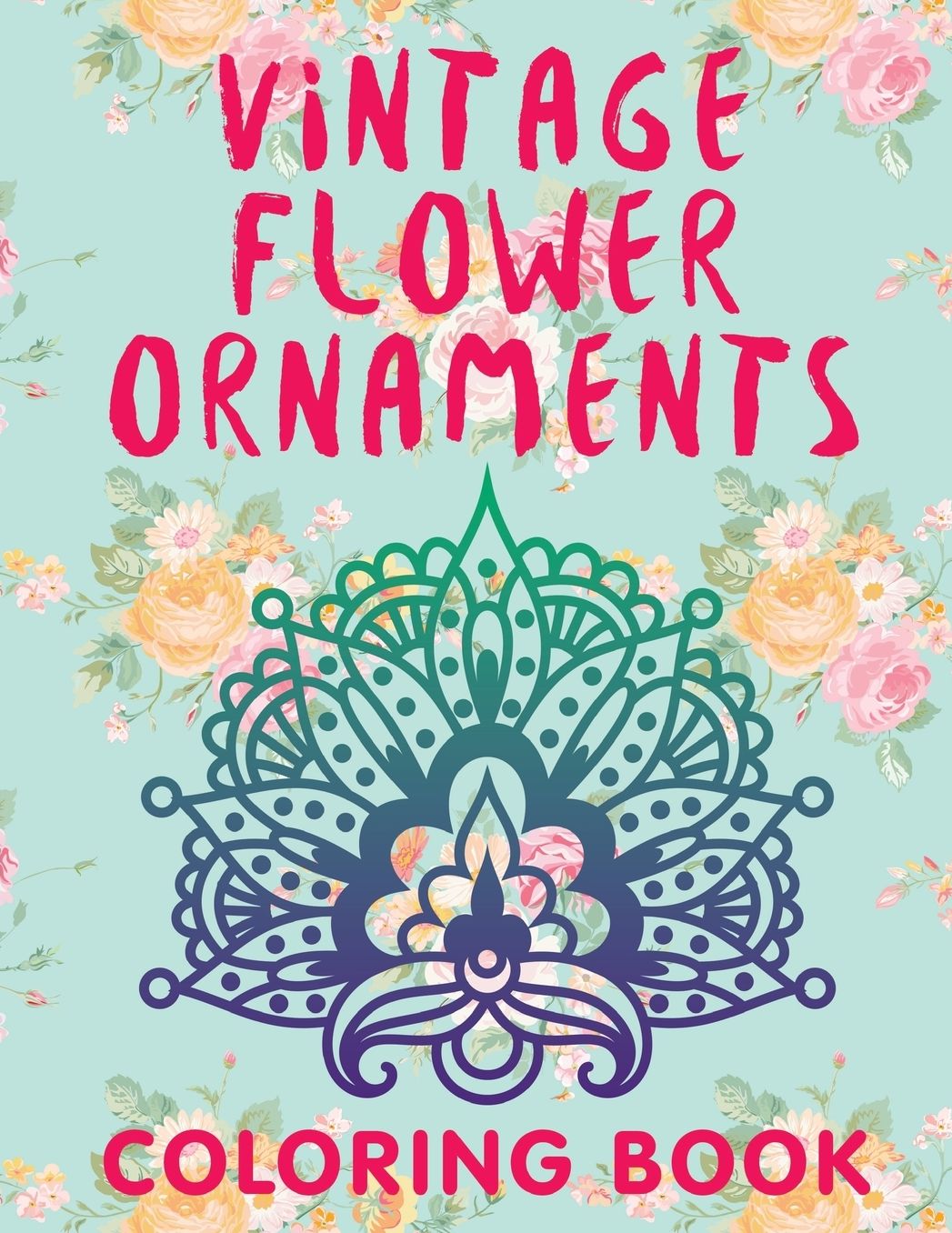 Vintage Flower Ornaments (A Coloring Book)