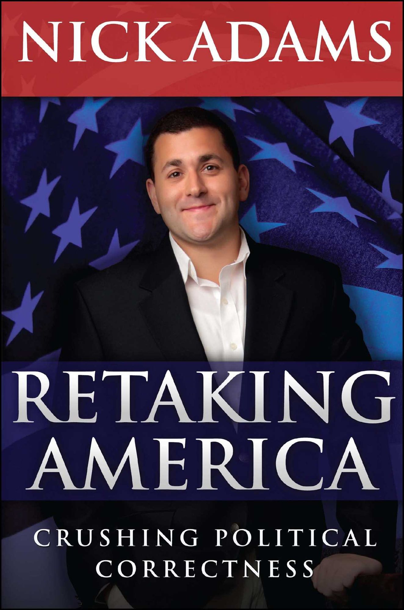 Retaking America: Crushing Political Correctness