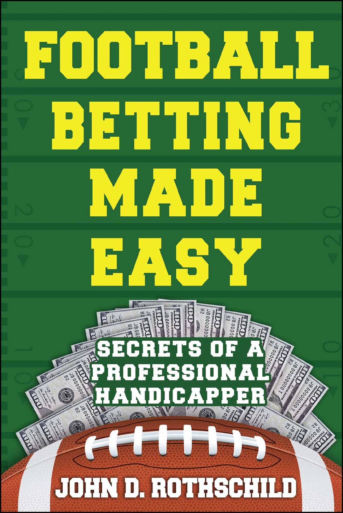 Football Betting Made Easy: Secrets of a Professional Handicapper