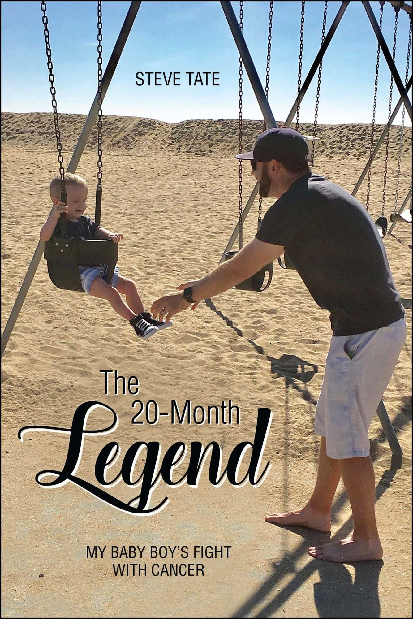The 20-Month Legend: My Baby Boy's Fight with Cancer
