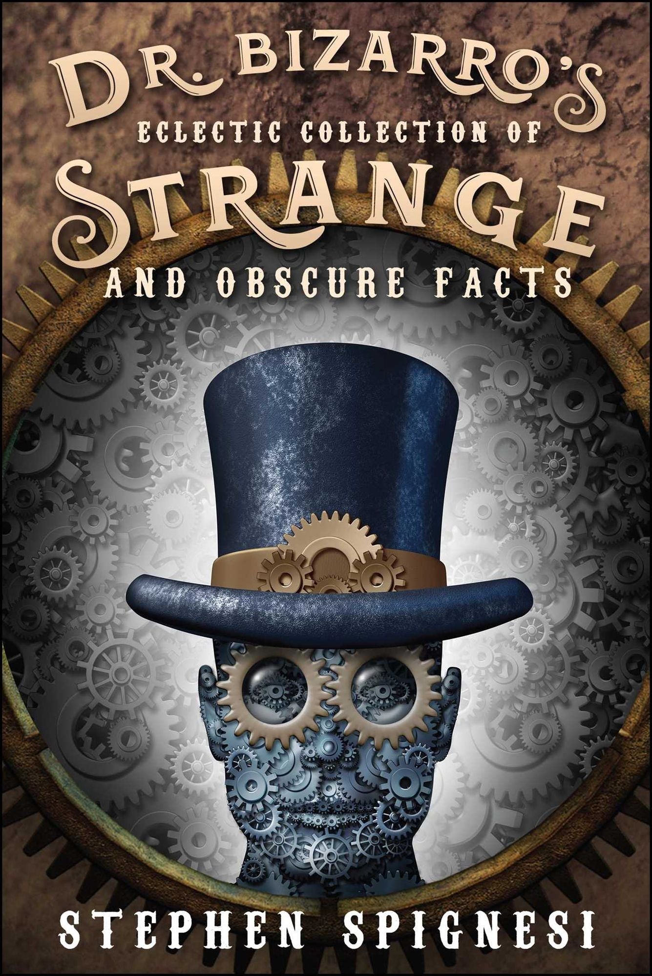 Dr. Bizarro's Eclectic Collection of Strange and Obscure Facts